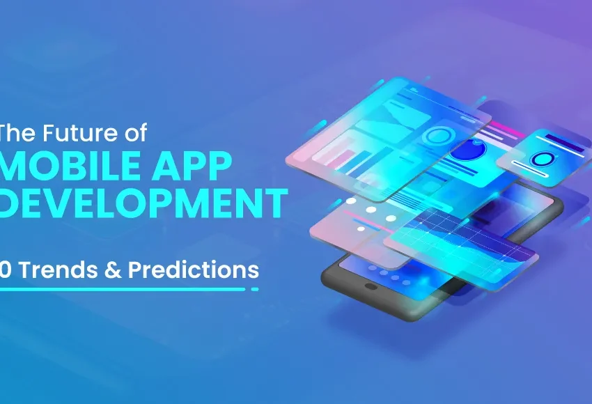 The-Future-of-Mobile-App-Development-–-10-Trends-&-Predictions