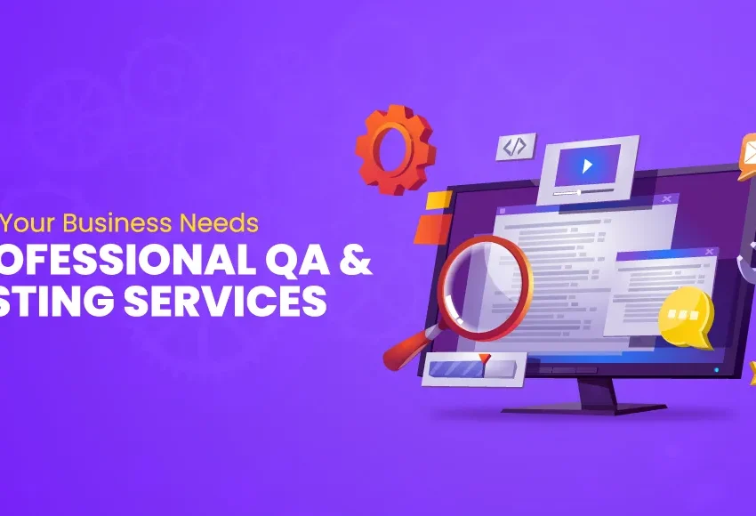 Why-Your-Business-Needs-Professional-QA-&-Testing-Services