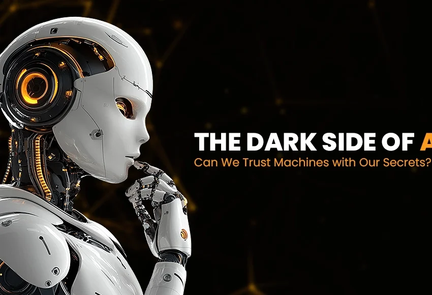 The Dark Side of AI. Can We Trust Machines with Our Secrets