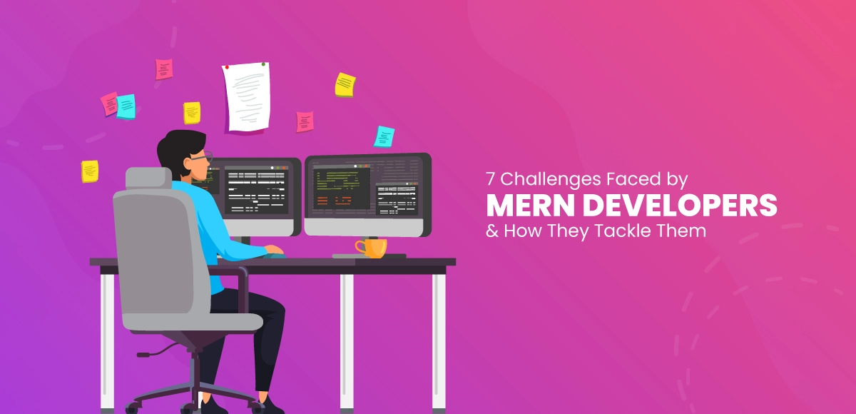 7-Challenges-Faced-by-MERN-Developers-&-How-They-Tackle-Them