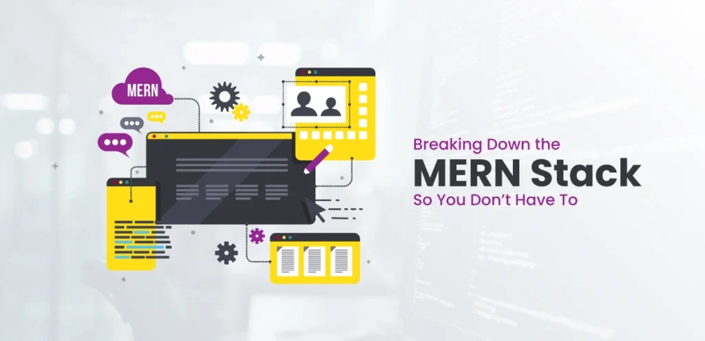 Breaking-Down-the-MERN-Stack-So-You-Don’t-Have-To