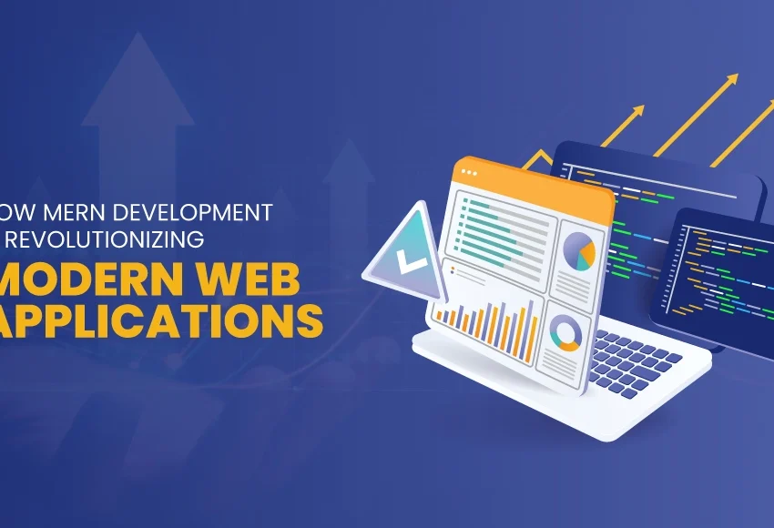 How-MERN-Development-Is-Revolutionizing-Modern-Web-Applications