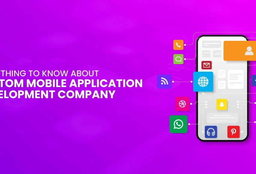 Everything-to-Know-About-Custom-Mobile-Application-Development-Company