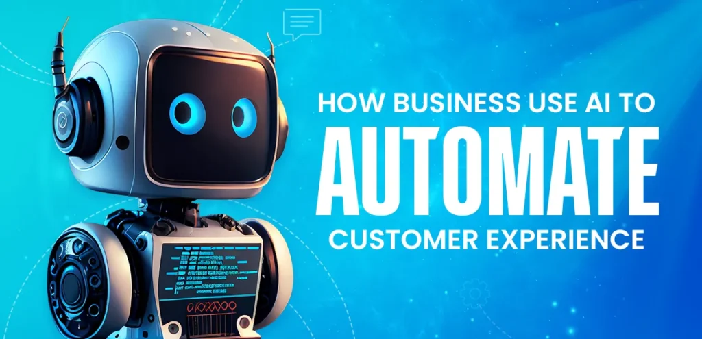 How AI Automate Customer Experience