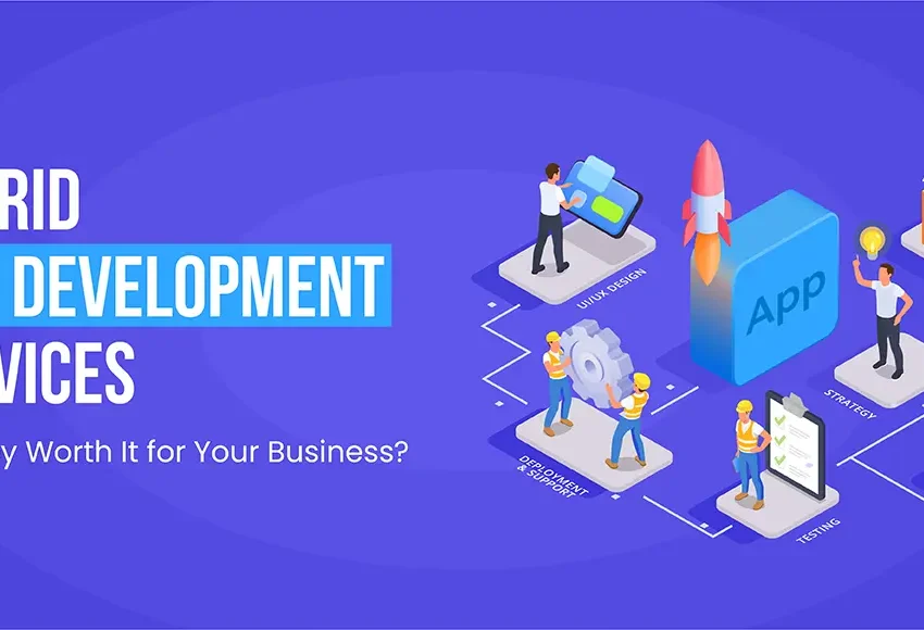 Hybrid App Development Services Are They Worth It for Business