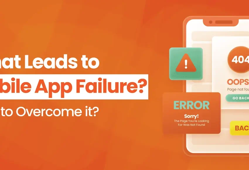 What Leads to Mobile App Failure How to Overcome it