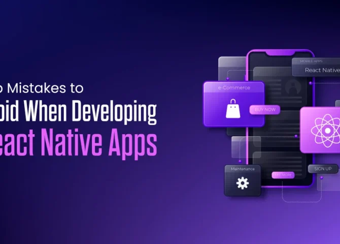 Top Mistakes to Avoid When Developing React Native Apps