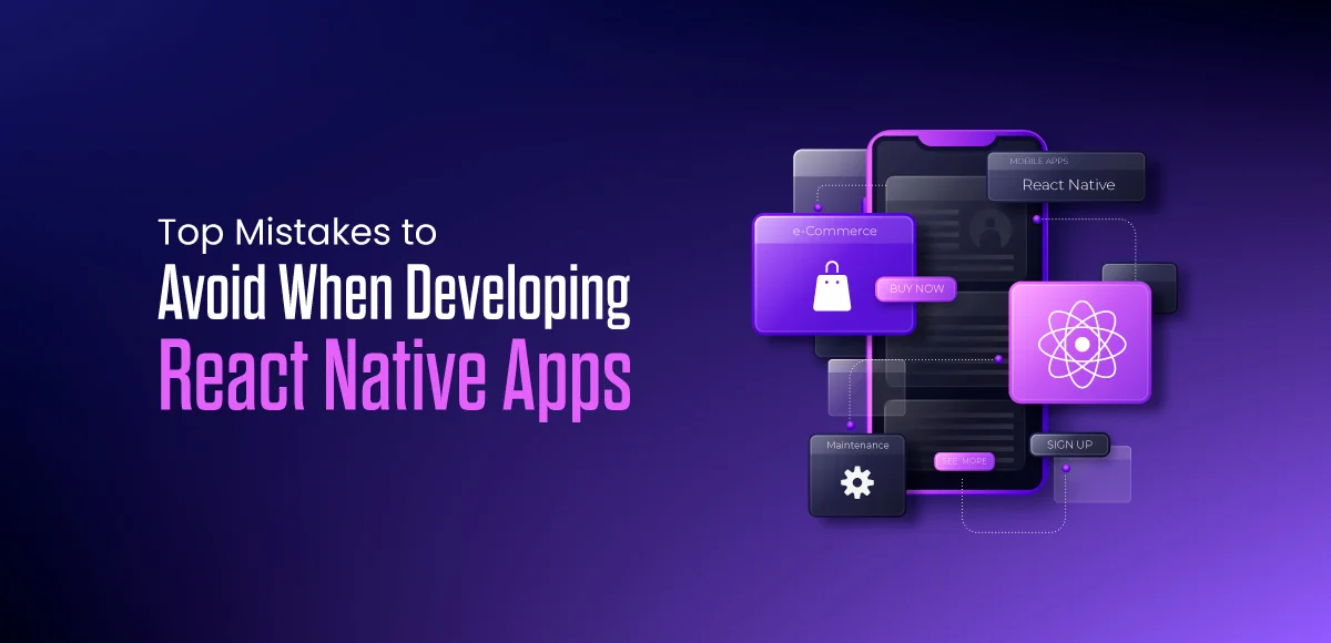 Top Mistakes to Avoid When Developing React Native Apps