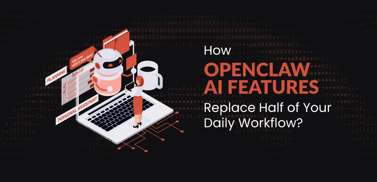 How-OpenClaw-AI-features-Replace-Half-of-Your-Daily-Workflow-